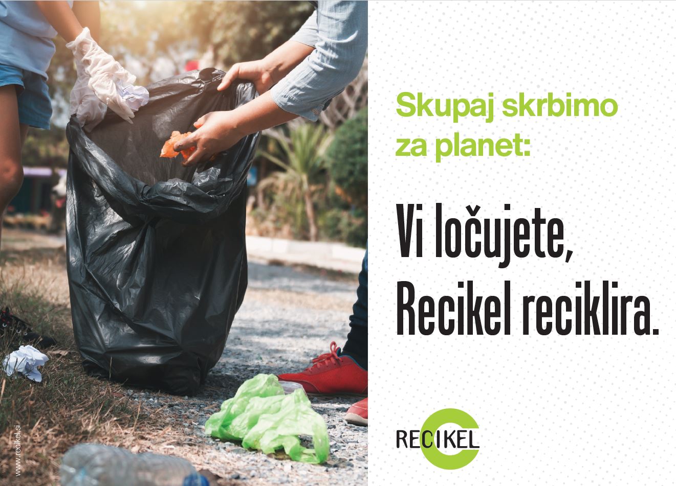 SISTEM RAVNANJA Z EMBALAŽO IN ODPADNO EMBALAŽO VI LOČUJETE, RECIKEL RECIKLIRA!